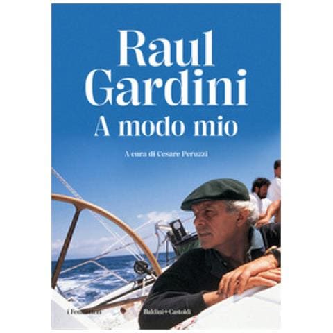 Raul Gardini - A Modo Mio. Trent'anni Dopo - Foto 1
