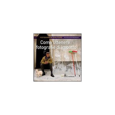 Peter Ensenberger - Come ottenere fotografie di impatto - Foto 1