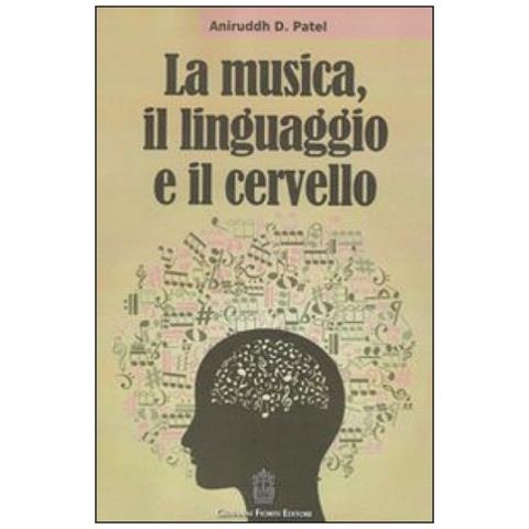 Aniruddh D. Patel - La musica, il linguaggio e il cervello - Foto 1