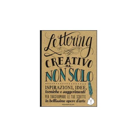 Gabri Joy Kirkendall - Lettering creativo ma non solo. Ispirazioni, idee, tecniche e suggerimenti per trasformare le tue scritte in bellissime opere d'arte - Foto 1