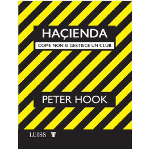 Peter Hook - Haçienda. Come Non Si Gestisce Un Club - Foto 2