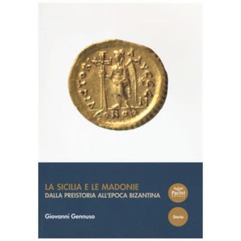 Giovanni Gennuso - La Sicilia E Le Madonie. Dalla Preistoria All'epoca Bizantina - Foto 1