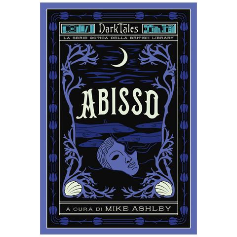 Mike Ashley - Abisso. Dark tales. La serie gotica della British Library - Foto 1