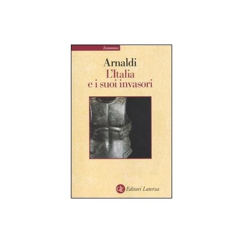 Girolamo Arnaldi - L'Italia e i suoi invasori - Foto 1