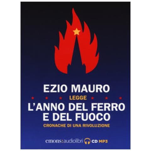 Ezio Mauro - L'anno Del Ferro E Del Fuoco. Cronache Di Una Rivoluzione Letto Da Ezio Mauro. Audiolibro. Cd Audio Formato Mp3 - Foto 1