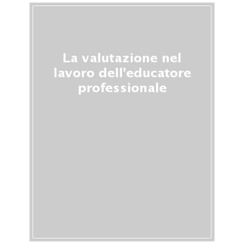 Francesco Crisafulli - La valutazione nel lavoro dell’educatore professionale - Foto 1