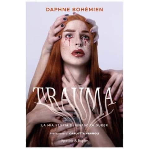 Daphne Bohémien - Trauma. La Mia Storia Di Rinascita Queer - Foto 1