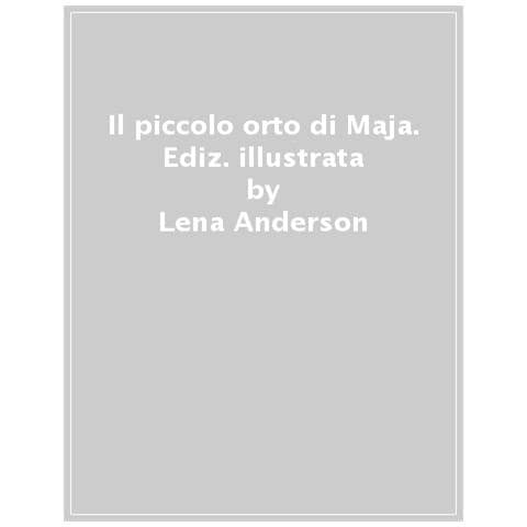 Lena Anderson - Il Piccolo Orto Di Maja. Ediz. A Colori - Foto 1