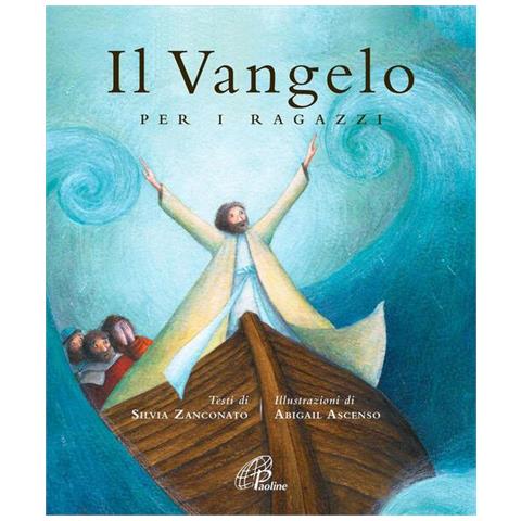 Silvia Zanconato - Il vangelo per i ragazzi. Ediz. illustrata - Foto 1