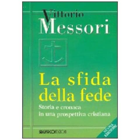 Vittorio Messori - La sfida della fede. Storia e cronaca in una prospettiva cristiana - Foto 3
