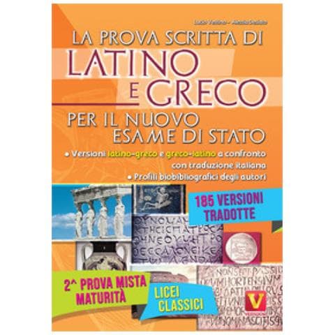 Alessia Desiato, Lucio Vestino - La Prova Scritta Di Latino E Greco Per Il Nuovo Esame Di Stato. Per Il Liceo Classico - Foto 1