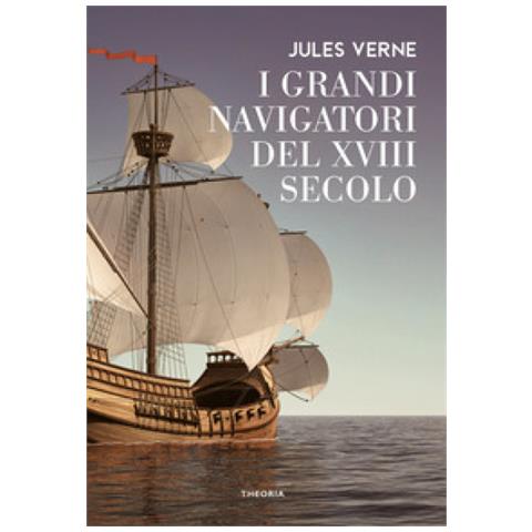 Jules Verne - I Grandi Navigatori Del Secolo Xviii - Foto 1