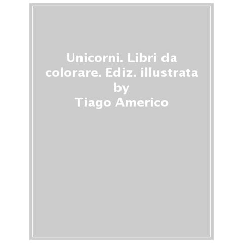 Tiago Americo - Unicorni. Libro Magico Da Colorare. Ediz. Illustrata. Con Pennello Magico - Foto 1
