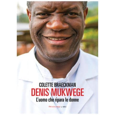 Colette Braeckman - Denis Mukwege. L'uomo che ripara le donne - Foto 2
