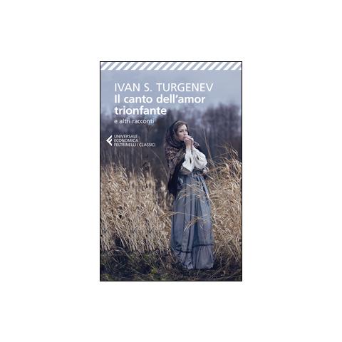 Ivan Turgenev - Il canto dell'amor trionfante e altri racconti - Foto 1