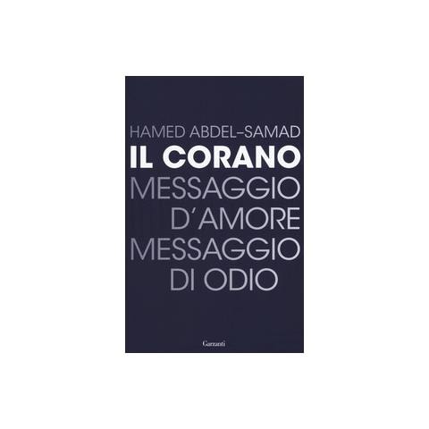 Hamed Abdel-Samad - Il Corano. Messaggio d'amore, messaggio di odio - Foto 1