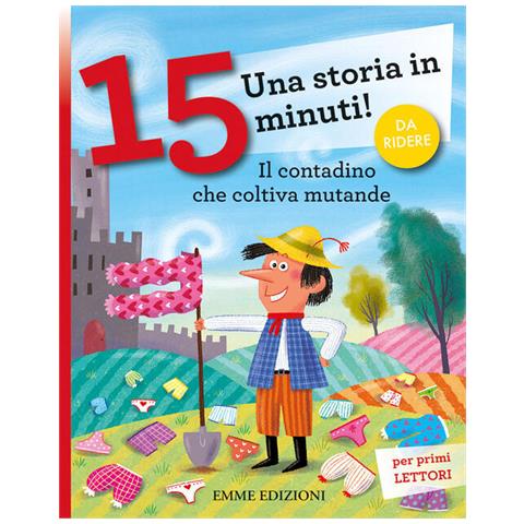 Il Contadino Che Coltiva Mutande. Una Storia In 15 Minuti! Ediz. A Colori - Foto 2