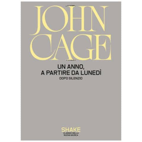 John Cage - Un Anno, A Partire Da Lunedi. Dopo Silenzio - Foto 1