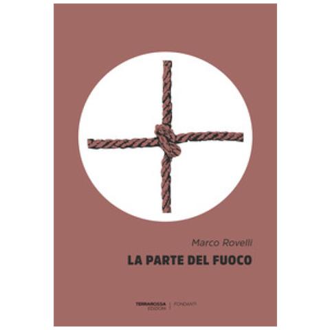 Marco Rovelli - La Parte Del Fuoco - Foto 1