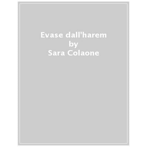 Sara Colaone - Evase dall'harem - Foto 1