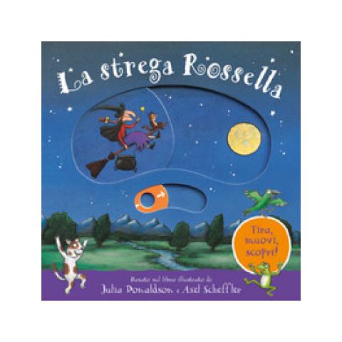 Julia Donaldson - La Strega Rossella. Tira, Muovi, Scopri! Ediz. A Colori - Foto 1