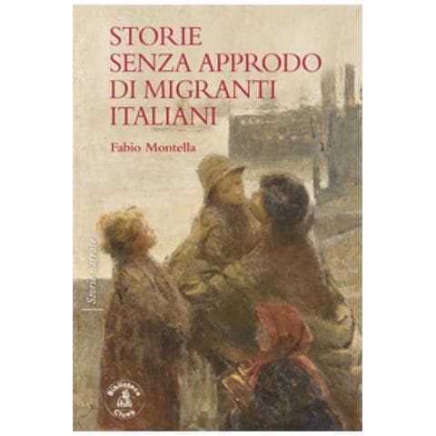 Fabio Montella - Storie Senza Approdo Di Migranti Italiani - Foto 1