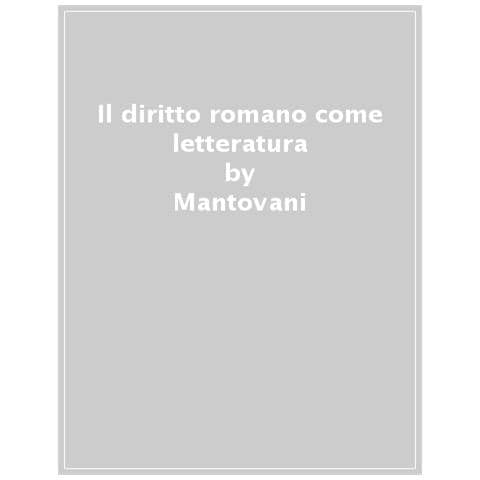 Dario Mantovani - La Letteratura Invisibile. I Giuristi Scrittori Di Roma Antica - Foto 1