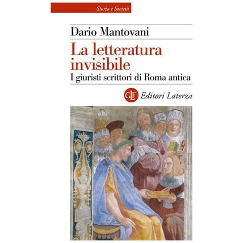 Dario Mantovani - La Letteratura Invisibile. I Giuristi Scrittori Di Roma Antica - Foto 2