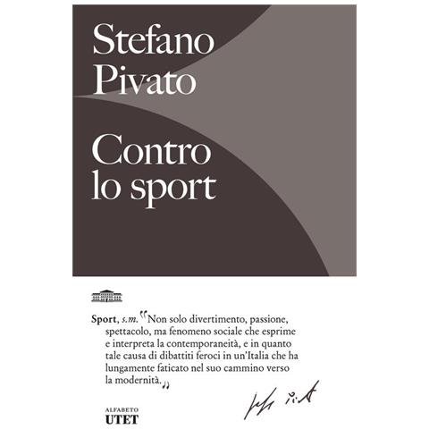 Stefano Pivato - Contro lo sport - Foto 1