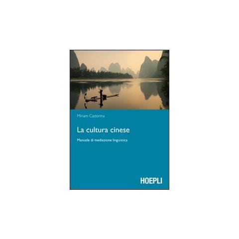 Miriam Castorina - La cultura cinese. Manuale di mediazione linguistica - Foto 1