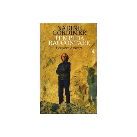 Nadine Gordimer - Tempi da raccontare. Scrivere e vivere - Foto 1