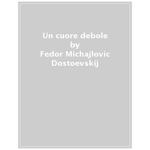 Fëdor Dostoevskij - Un cuore debole - Foto 1