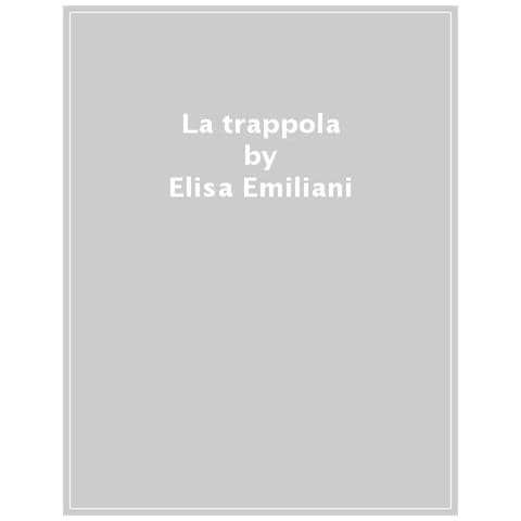 Elisa Emiliani - La Trappola - Foto 1