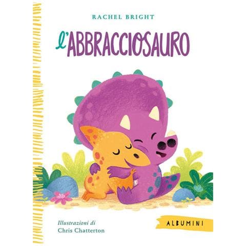 Rachel Bright - L'abbracciosauro. Ediz. A Colori - Foto 2