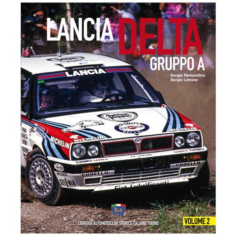 Sergio Remondino - Lancia Delta Gruppo A. Ediz. italiana e inglese. Vol. 2 - Foto 2