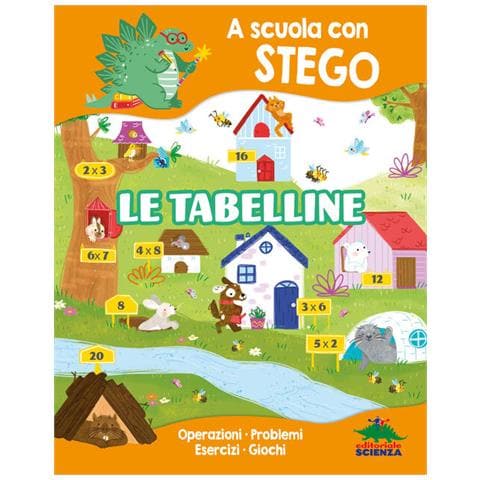 Silvia D'Achille - Le tabelline. A scuola con Stego. Operazioni. Problemi. Esercizi. Giochi - Foto 1