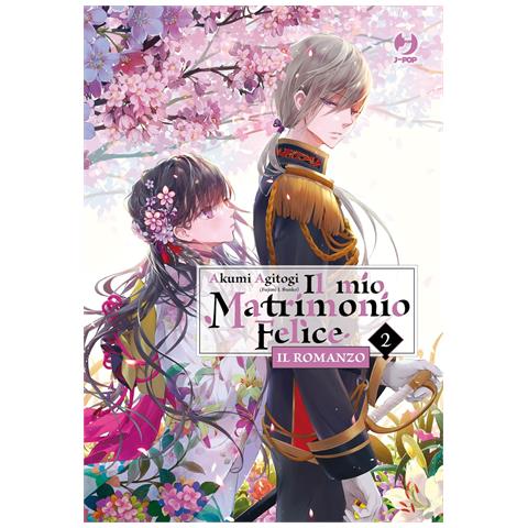 Akumi Agitogi - Il mio matrimonio felice. Il romanzo. Vol. 2 - Foto 1