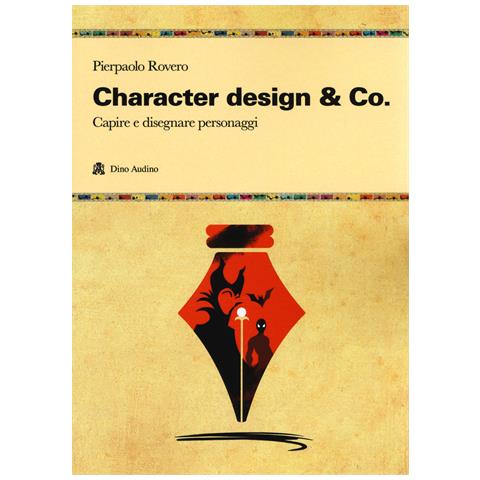 Pierpaolo Rovero - Character design & Co. Capire e disegnare personaggi - Foto 1