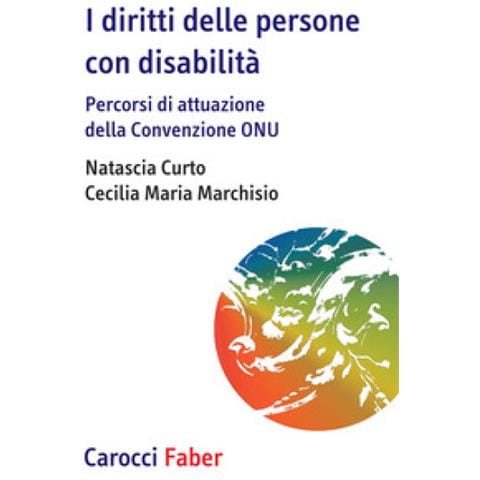 Natascia Curto, Cecilia Maria Marchisio - I Diritti Delle Persone Con Disabilità. Percorsi Di Attuazione Della Convenzione Onu - Foto 1