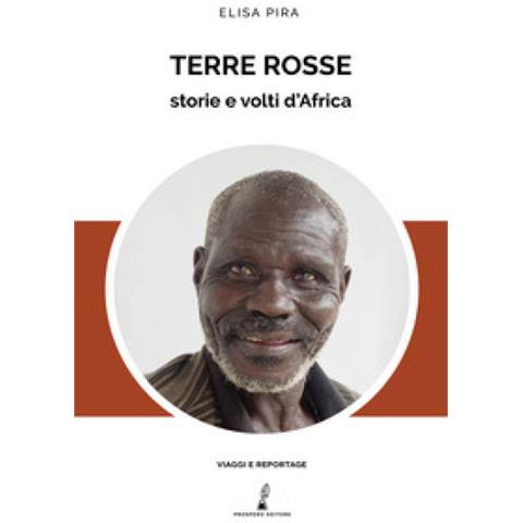 Elisa Pira - Terre Rosse. Storie E Volti D'africa - Foto 1