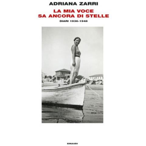 Adriana Zarri - La Mia Voce Sa Ancora Di Stelle. Diari 1936-1948 - Foto 1