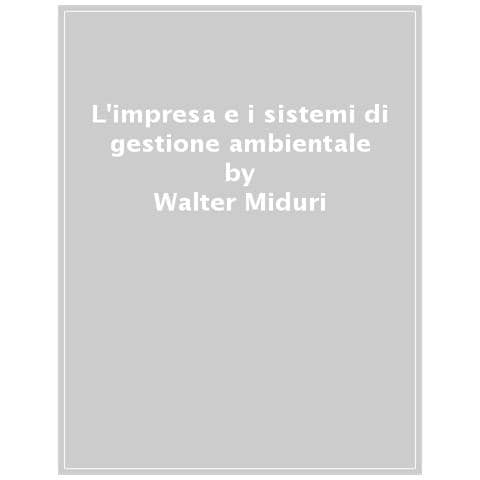Walter Miduri - L'impresa E I Sistemi Di Gestione Ambientale - Foto 1