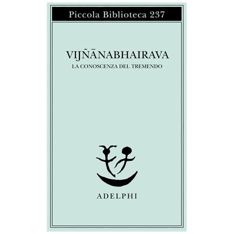 A. Sironi - Vijnana bhairava. La conoscenza del tremendo - Foto 1