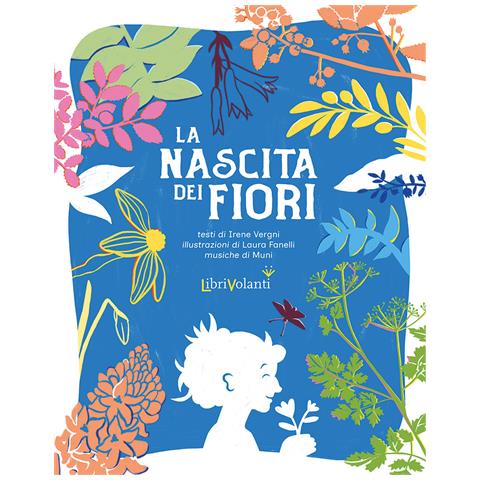 Irene Vergni - La nascita dei fiori. Con QR code - Foto 1