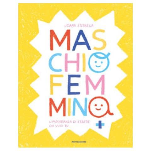Joana Estrela - Maschio Femmina. L'importanza Di Essere Chi Vuoi Tu. Ediz. A Colori - Foto 1