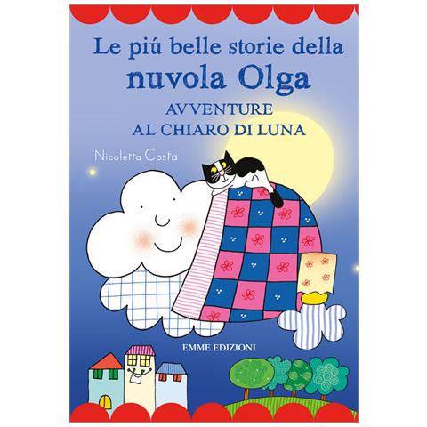 Nicoletta Costa - Le più belle storie della nuvola Olga. Avventure al chiaro di luna. Stampatello maiuscolo. Ediz. a colori - Foto 2