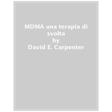 David E. Carpenter - Mdma Una Terapia Di Svolta - Foto 1