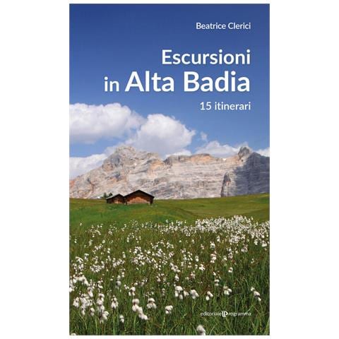 Beatrice Clerici - Escursioni in Alta Badia. 15 itinerari - Foto 1