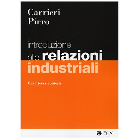 Mimmo Carrieri - Introduzione alle relazioni industriali. Caratteri e contesti - Foto 1