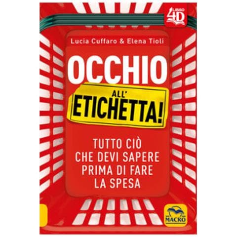 Lucia Cuffaro - Occhio all'etichetta! Tutto ciò che devi sapere prima di fare la spesa - Foto 1